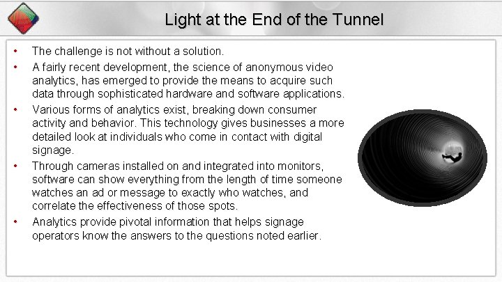 Light at the End of the Tunnel • • • The challenge is not