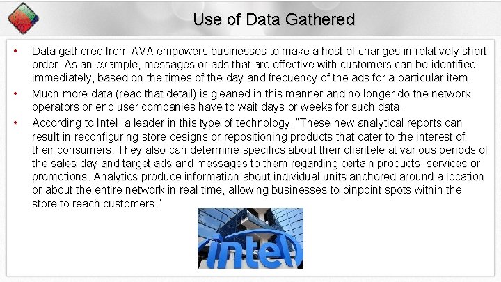 Use of Data Gathered • • • Data gathered from AVA empowers businesses to