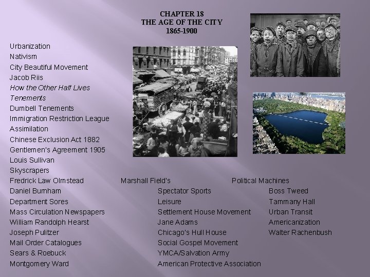 CHAPTER 18 THE AGE OF THE CITY 1865 -1900 Urbanization Nativism City Beautiful Movement