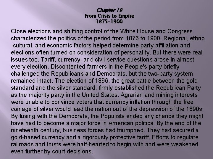 Chapter 19 From Crisis to Empire 1875 -1900 Close elections and shifting control of