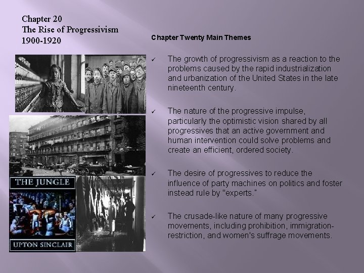 Chapter 20 The Rise of Progressivism 1900 -1920 Chapter Twenty Main Themes ü The