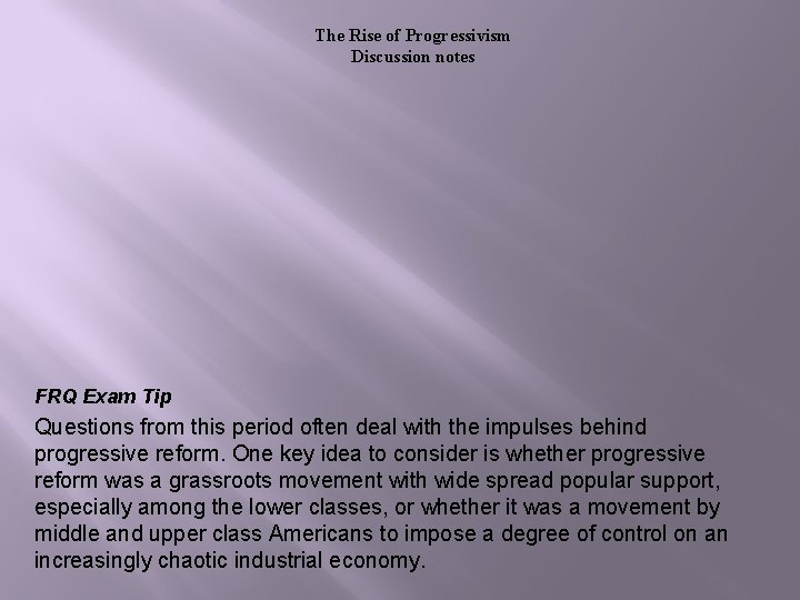 The Rise of Progressivism Discussion notes FRQ Exam Tip Questions from this period often