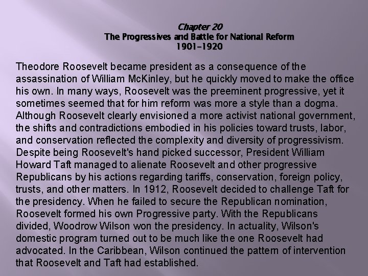 Chapter 20 The Progressives and Battle for National Reform 1901 -1920 Theodore Roosevelt became