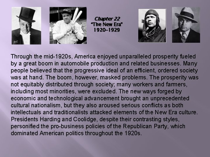 Chapter 22 “The New Era” 1920 -1929 Through the mid-1920 s, America enjoyed unparalleled