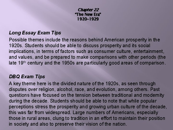 Chapter 22 “The New Era” 1920 -1929 Long Essay Exam Tips Possible themes include