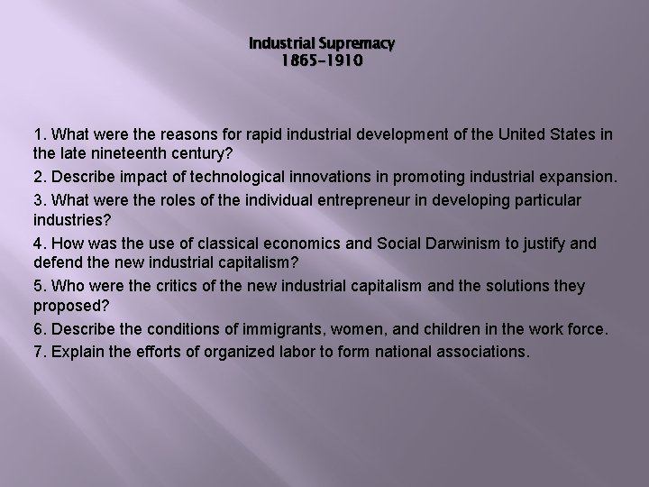 Industrial Supremacy 1865 -1910 1. What were the reasons for rapid industrial development of