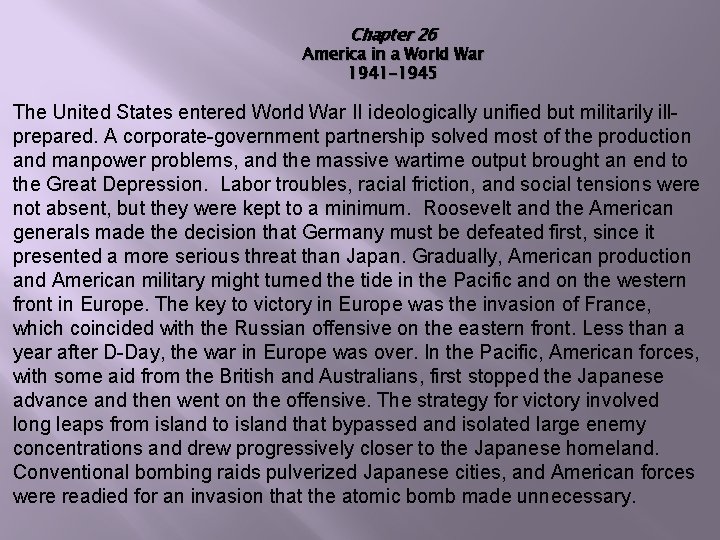 Chapter 26 America in a World War 1941 -1945 The United States entered World