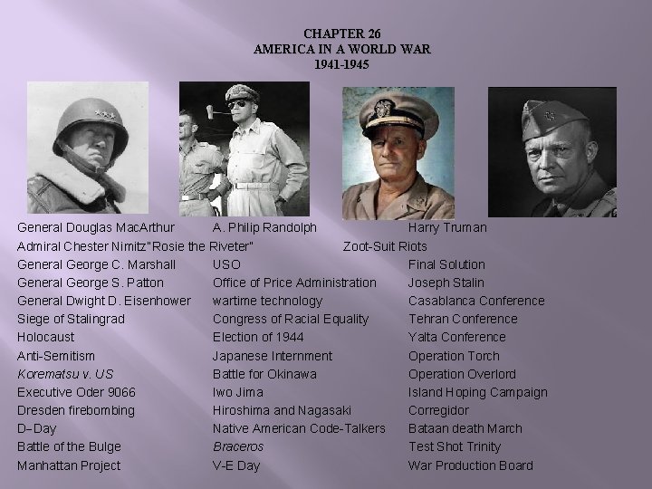 CHAPTER 26 AMERICA IN A WORLD WAR 1941 -1945 General Douglas Mac. Arthur A.