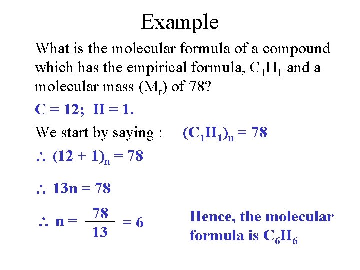 Example What is the molecular formula of a compound which has the empirical formula,