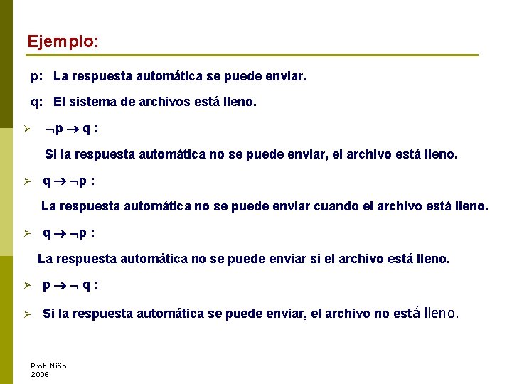 Ejemplo: p: La respuesta automática se puede enviar. q: El sistema de archivos está