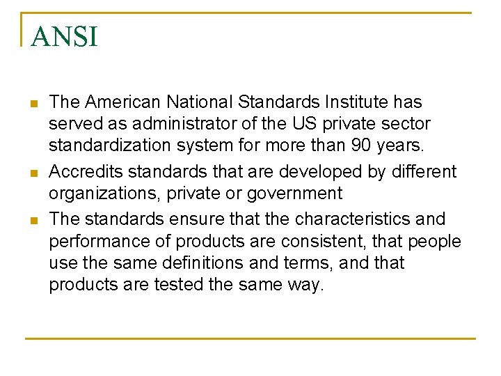 ANSI n n n The American National Standards Institute has served as administrator of