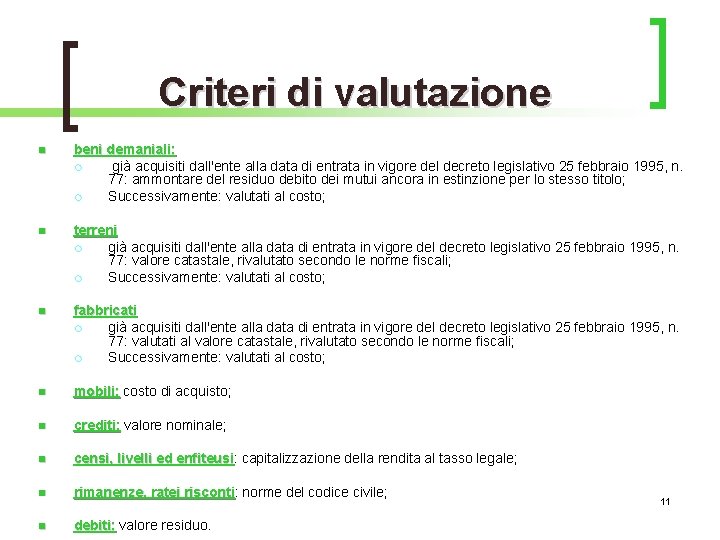 Criteri di valutazione n beni demaniali: ¡ già acquisiti dall'ente alla data di entrata