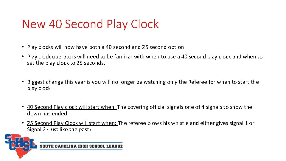 New 40 Second Play Clock • Play clocks will now have both a 40