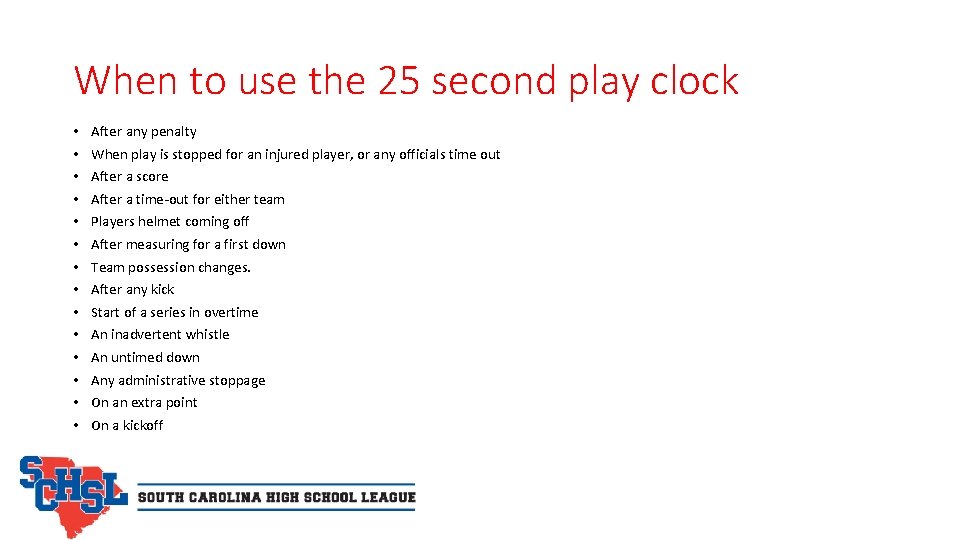 When to use the 25 second play clock • • • • After any