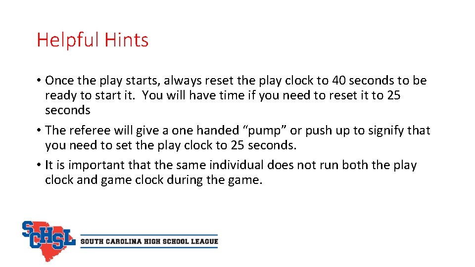 Helpful Hints • Once the play starts, always reset the play clock to 40