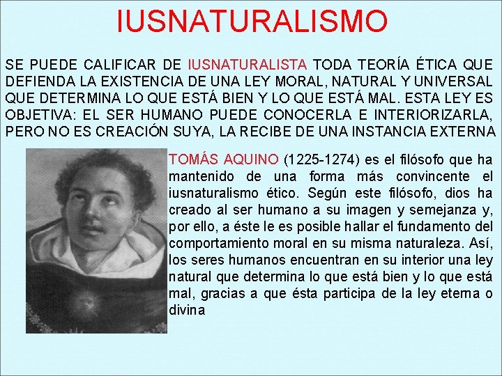 IUSNATURALISMO SE PUEDE CALIFICAR DE IUSNATURALISTA TODA TEORÍA ÉTICA QUE DEFIENDA LA EXISTENCIA DE