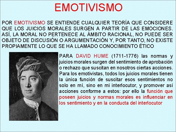 EMOTIVISMO POR EMOTIVISMO SE ENTIENDE CUALQUIER TEORÍA QUE CONSIDERE QUE LOS JUICIOS MORALES SURGEN