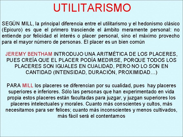 UTILITARISMO SEGÚN MILL, la principal diferencia entre el utilitarismo y el hedonismo clásico (Epicuro)