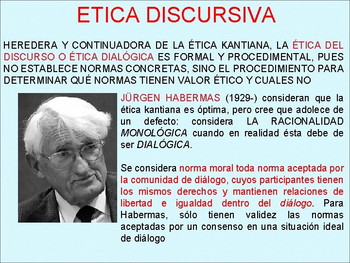 ETICA DISCURSIVA HEREDERA Y CONTINUADORA DE LA ÉTICA KANTIANA, LA ÉTICA DEL DISCURSO O