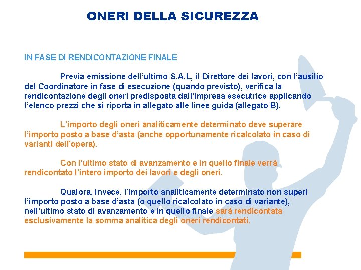 ONERI DELLA SICUREZZA IN FASE DI RENDICONTAZIONE FINALE Previa emissione dell’ultimo S. A. L,
