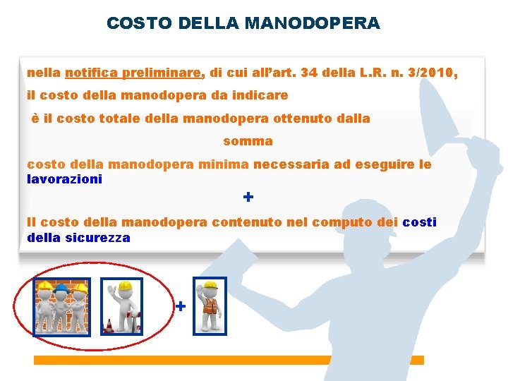 COSTO DELLA MANODOPERA nella notifica preliminare, di cui all’art. 34 della L. R. n.