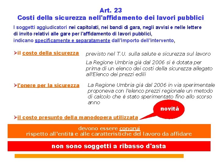Art. 23 Costi della sicurezza nell'affidamento dei lavori pubblici I soggetti aggiudicatori nei capitolati,