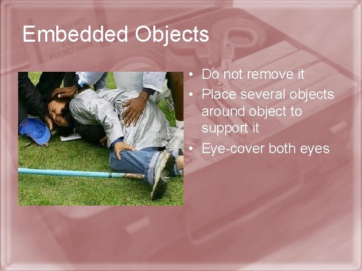 Embedded Objects • Do not remove it • Place several objects around object to