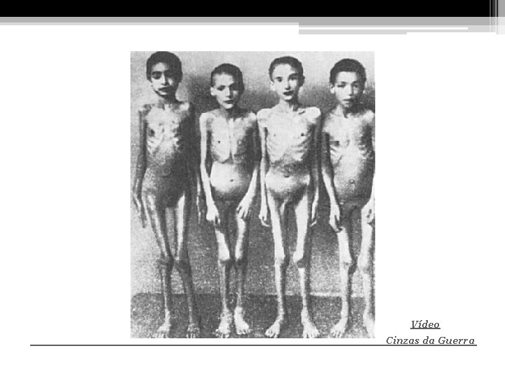 Vídeo Cinzas da Guerra 