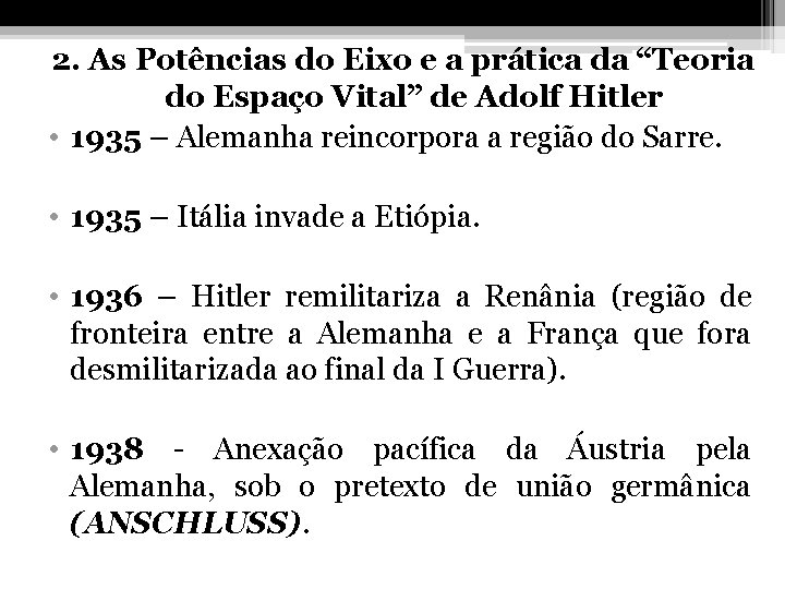 2. As Potências do Eixo e a prática da “Teoria do Espaço Vital” de