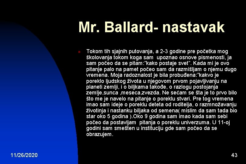 Mr. Ballard- nastavak n 11/26/2020 Tokom tih sjajnih putovanja, a 2 -3 godine pre