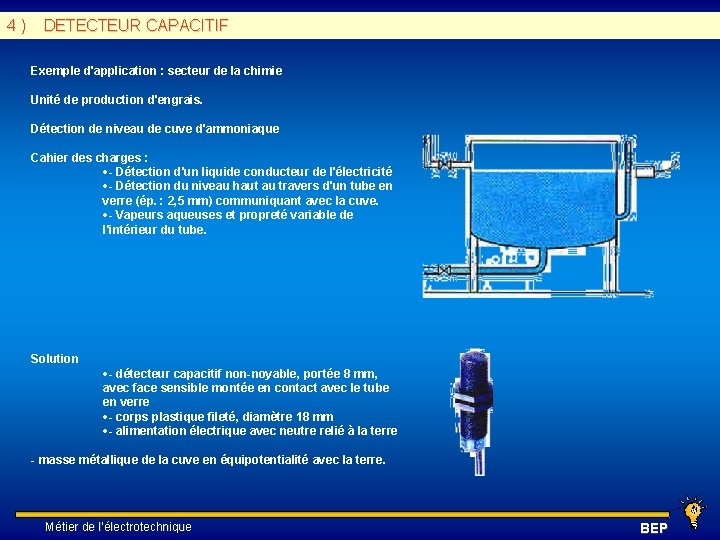 4 ) DETECTEUR CAPACITIF Exemple d'application : secteur de la chimie Unité de production