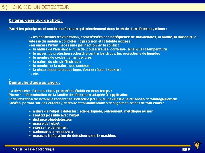 5 ) CHOIX D ’UN DETECTEUR Critères généraux de choix : Parmi les principaux