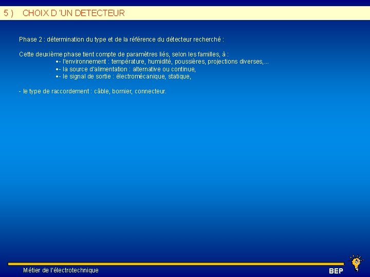 5 ) CHOIX D ’UN DETECTEUR Phase 2 : détermination du type et de