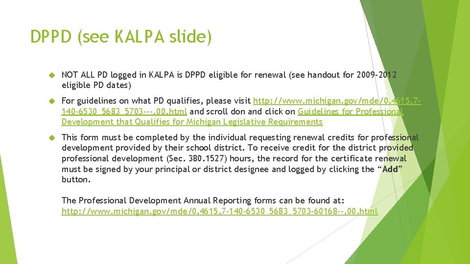 DPPD (see KALPA slide) NOT ALL PD logged in KALPA is DPPD eligible for DPPD (see KALPA slide) NOT ALL PD logged in KALPA is DPPD eligible for