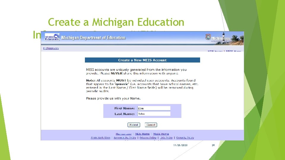 Create a Michigan Education Information System (MEIS) Account 11/26/2020 24 Create a Michigan Education Information System (MEIS) Account 11/26/2020 24
