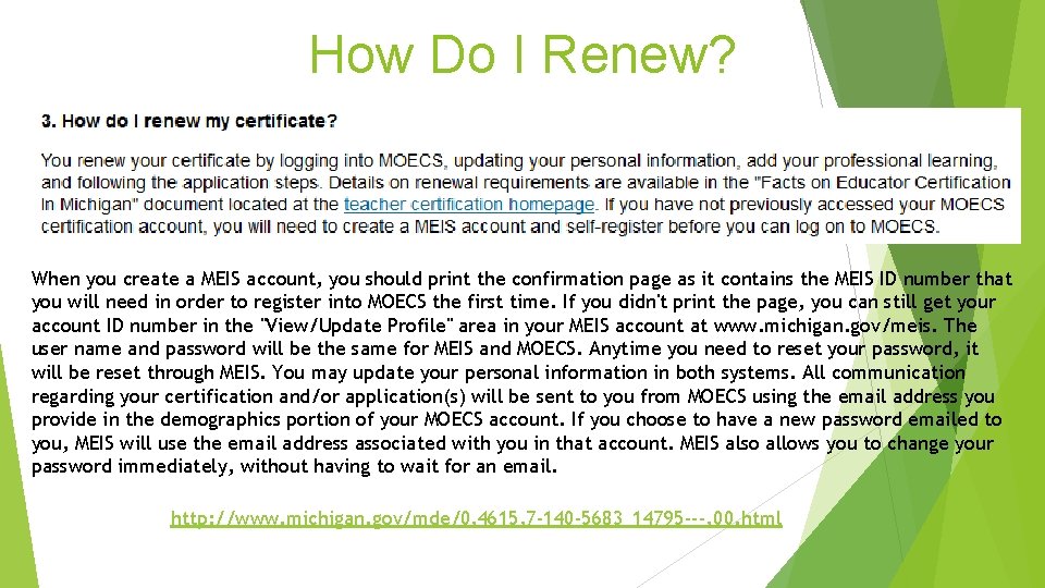 How Do I Renew? When you create a MEIS account, you should print the How Do I Renew? When you create a MEIS account, you should print the