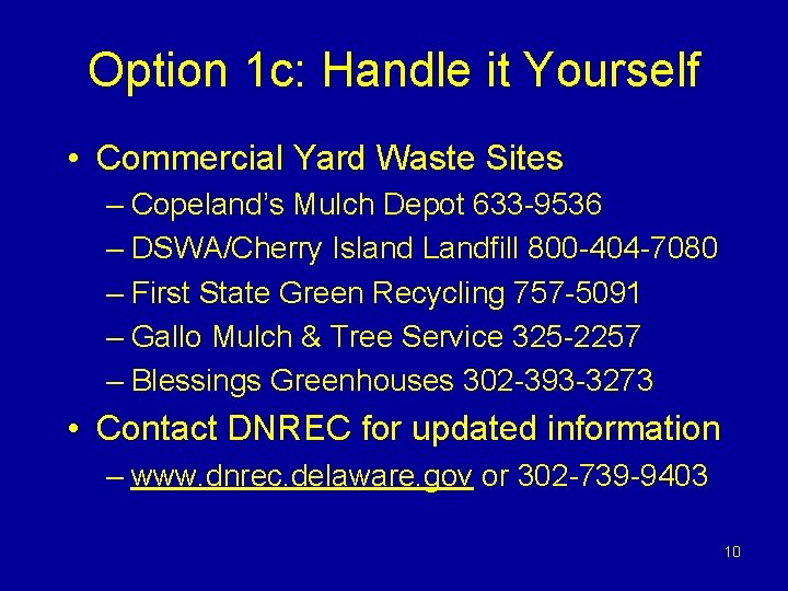 Option 1 c: Handle it Yourself • Commercial Yard Waste Sites – Copeland’s Mulch