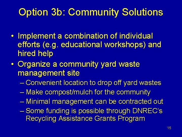 Option 3 b: Community Solutions • Implement a combination of individual efforts (e. g.