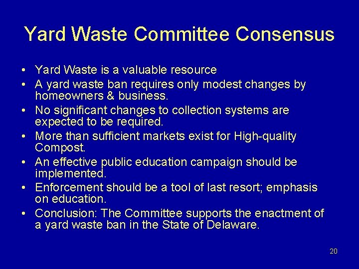 Yard Waste Committee Consensus • Yard Waste is a valuable resource • A yard