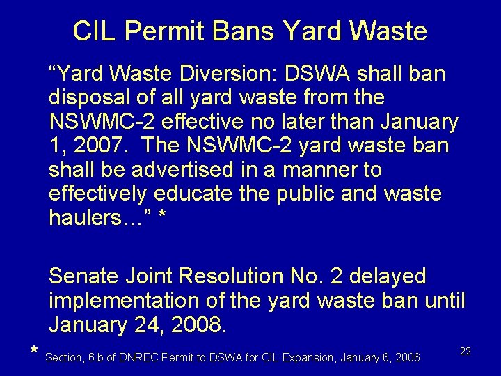 CIL Permit Bans Yard Waste “Yard Waste Diversion: DSWA shall ban disposal of all