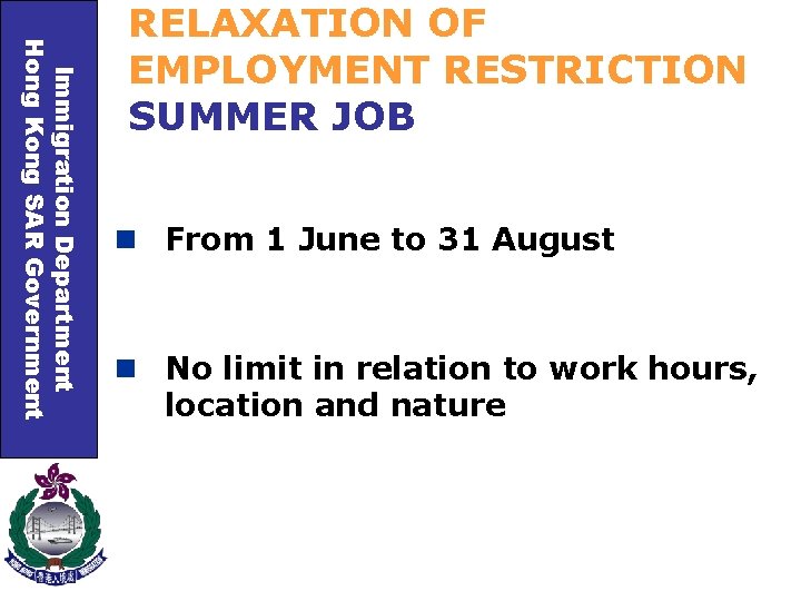 Immigration Department Hong Kong SAR Government RELAXATION OF EMPLOYMENT RESTRICTION SUMMER JOB n From