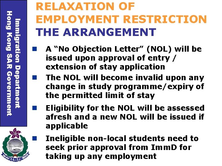 Immigration Department Hong Kong SAR Government RELAXATION OF EMPLOYMENT RESTRICTION THE ARRANGEMENT n n