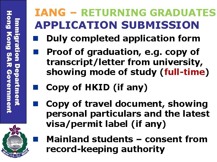 Immigration Department Hong Kong SAR Government IANG – RETURNING GRADUATES APPLICATION SUBMISSION n Duly