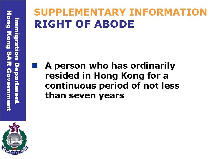 Immigration Department Hong Kong SAR Government SUPPLEMENTARY INFORMATION RIGHT OF ABODE n A person