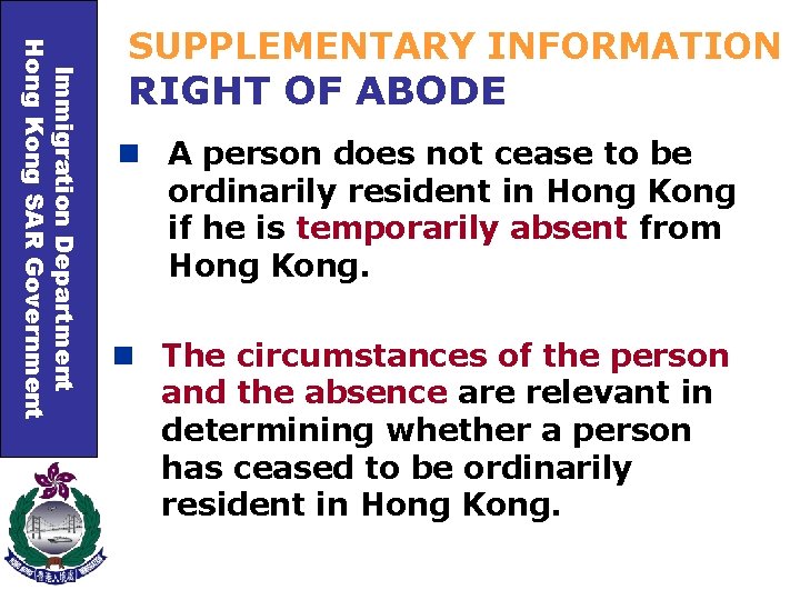 Immigration Department Hong Kong SAR Government SUPPLEMENTARY INFORMATION RIGHT OF ABODE n A person