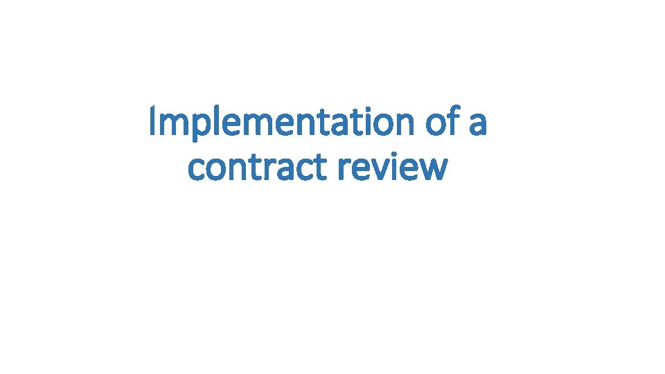 Implementation of a contract review 