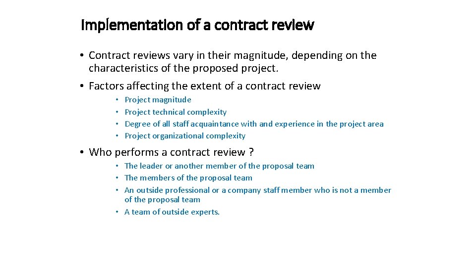 Implementation of a contract review • Contract reviews vary in their magnitude, depending on