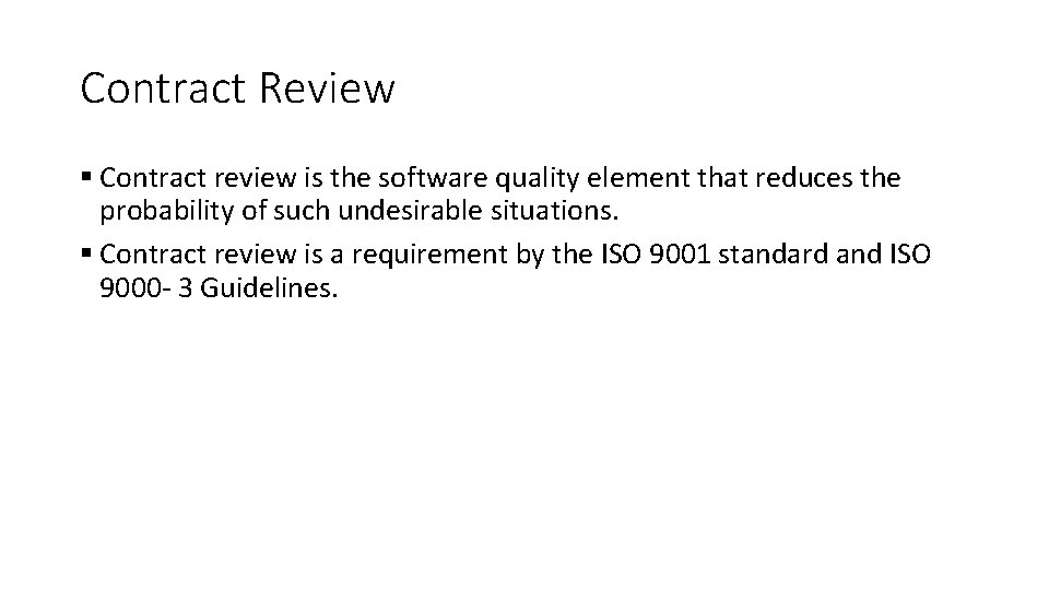 Contract Review § Contract review is the software quality element that reduces the probability