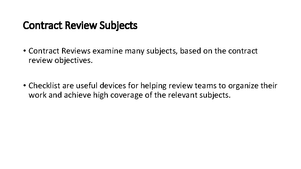 Contract Review Subjects • Contract Reviews examine many subjects, based on the contract review