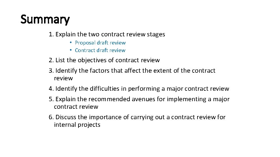 Summary 1. Explain the two contract review stages • Proposal draft review • Contract